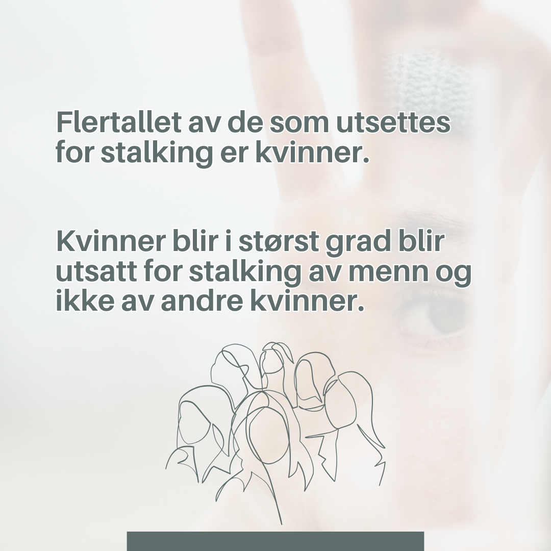 Kvinner blir i størst grad blir utsatt for stalking av menn og ikke av andre kvinner.