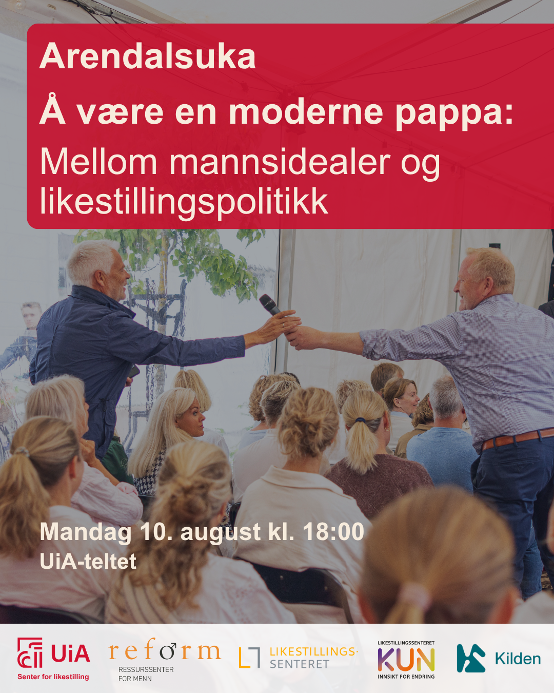 Bildet viser en plakat for et arrangement under Arendalsuka med tittelen "Å være en moderne pappa: Mellom mannsidealer og likestillingspolitikk". Det holdes mandag 10. august kl. 18:00 i UiA-teltet. I bildet ser vi også to menn håndhilse foran en sittende forsamling. «KI-generert bildetekst, kvalitetssikret før publisering.»