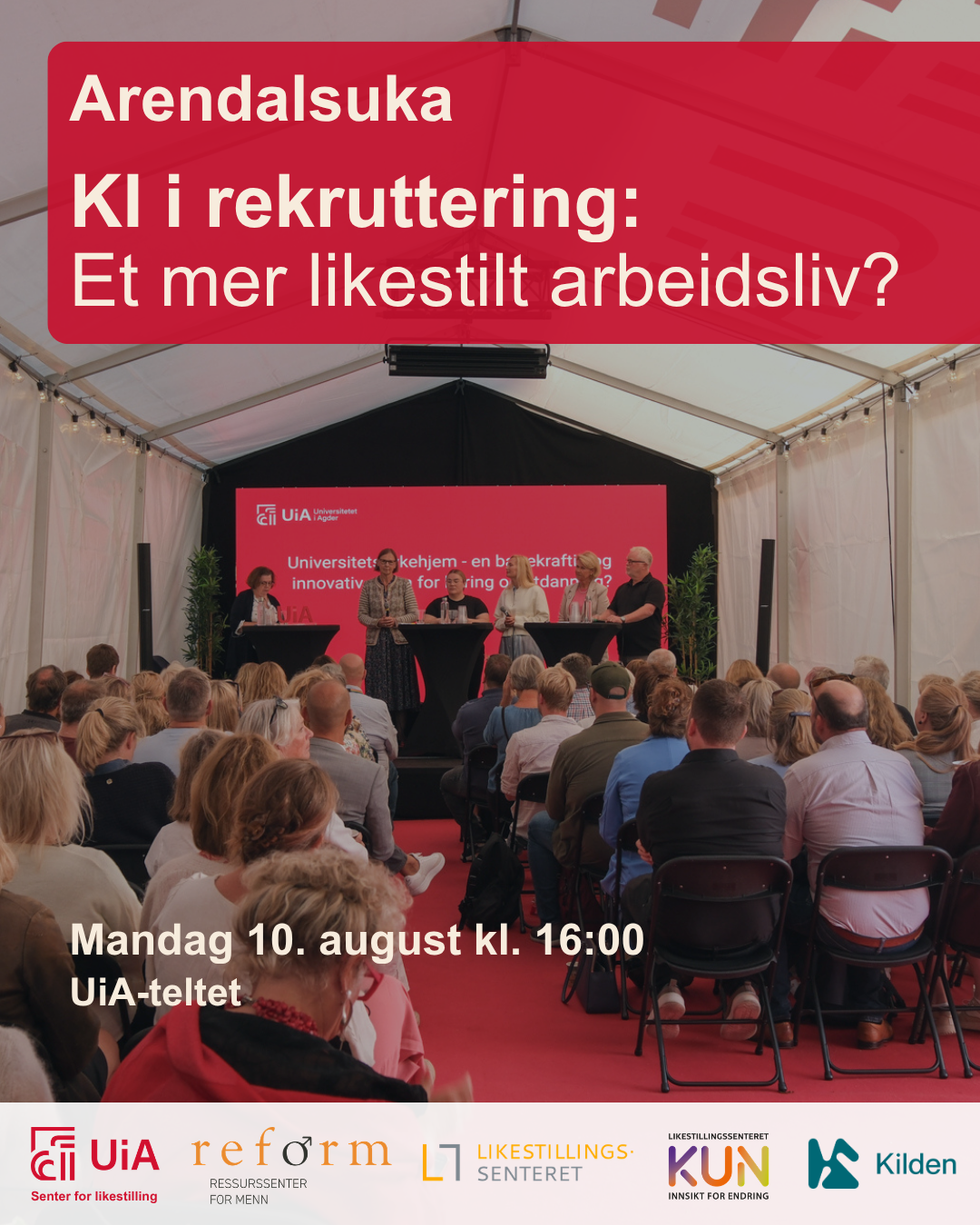 Bildet viser en konferanse under Arendalsuka med temaet "KI i rekruttering: Et mer likestilt arbeidsliv?" Det er en scene med paneldeltakere og et publikum som følger med. Arrangementet finner sted i UiA-teltet mandag 10. august kl. 16:00. «KI-generert bildetekst, kvalitetssikret før publisering.»