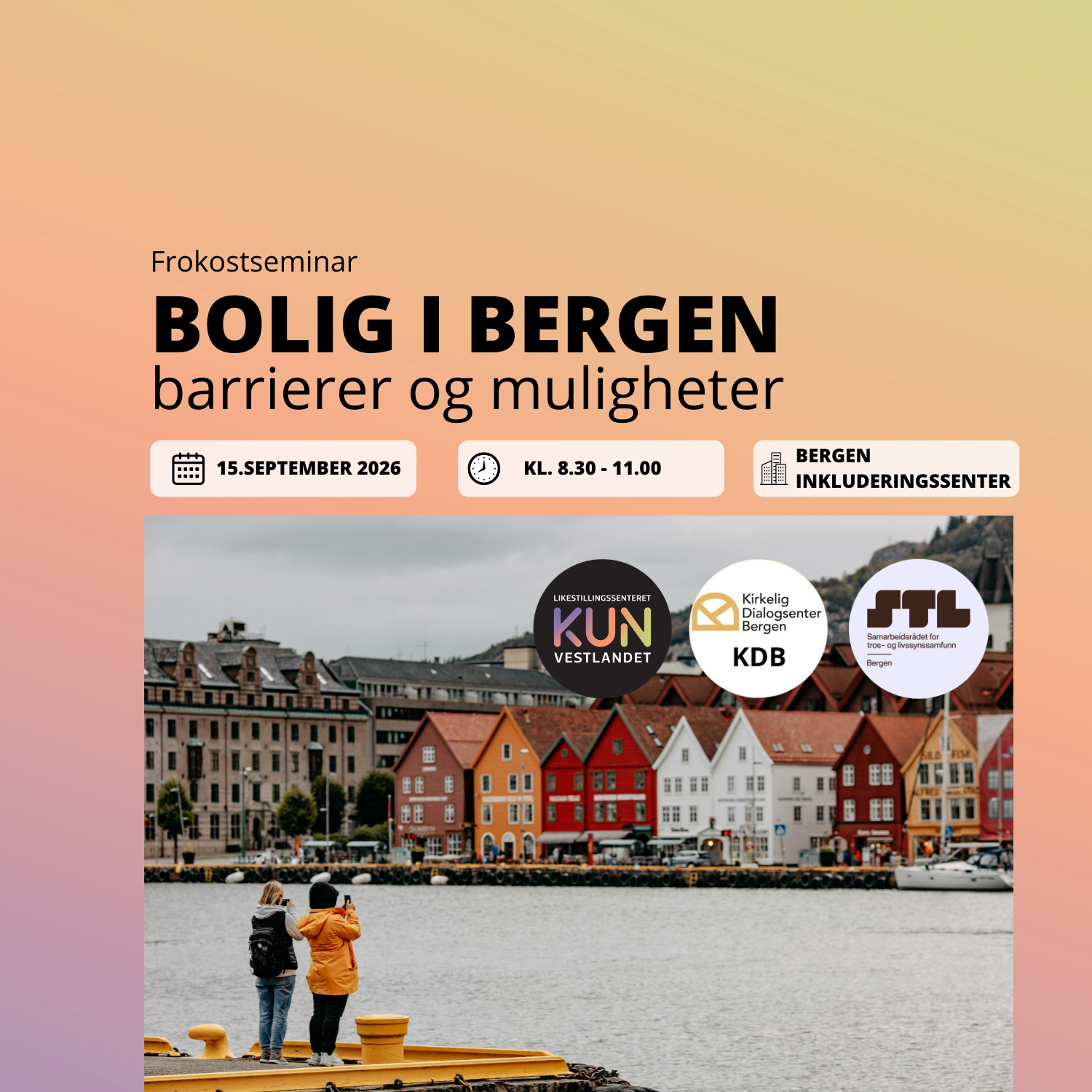 Bildet annonserer et frokostseminar om "Bolig i Bergen: barrierer og muligheter" som finner sted 15. september 2026 fra kl. 8.30 til 11.00 på Bergen Inkluderingssenter. Det inkluderer et bilde av Bryggen i Bergen og logoene til arrangørene: Likestillingssenteret på Vestlandet, Kirkens Bymisjon KDB, og STL. «KI-generert bildetekst, kvalitetssikret før publisering.»