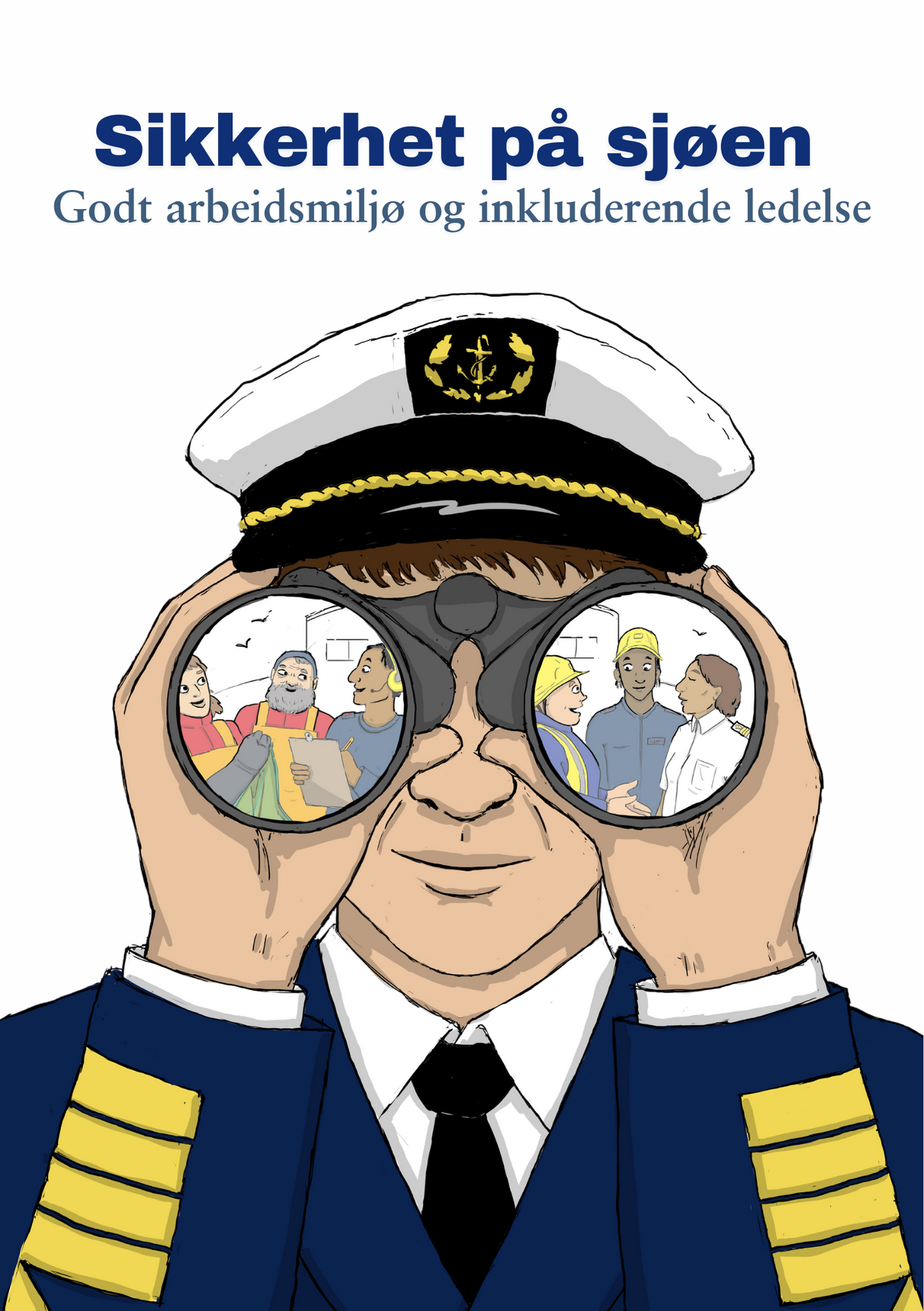 Illustrasjonen viser en kaptein som holder en kikkert. I kikkerten vises bilder av samarbeidende og smilende personer, som indikerer fokus på sikkerhet, et godt arbeidsmiljø og inkluderende ledelse på sjøen. Teksten sier "Sikkerhet på sjøen: Godt arbeidsmiljø og inkluderende ledelse".
